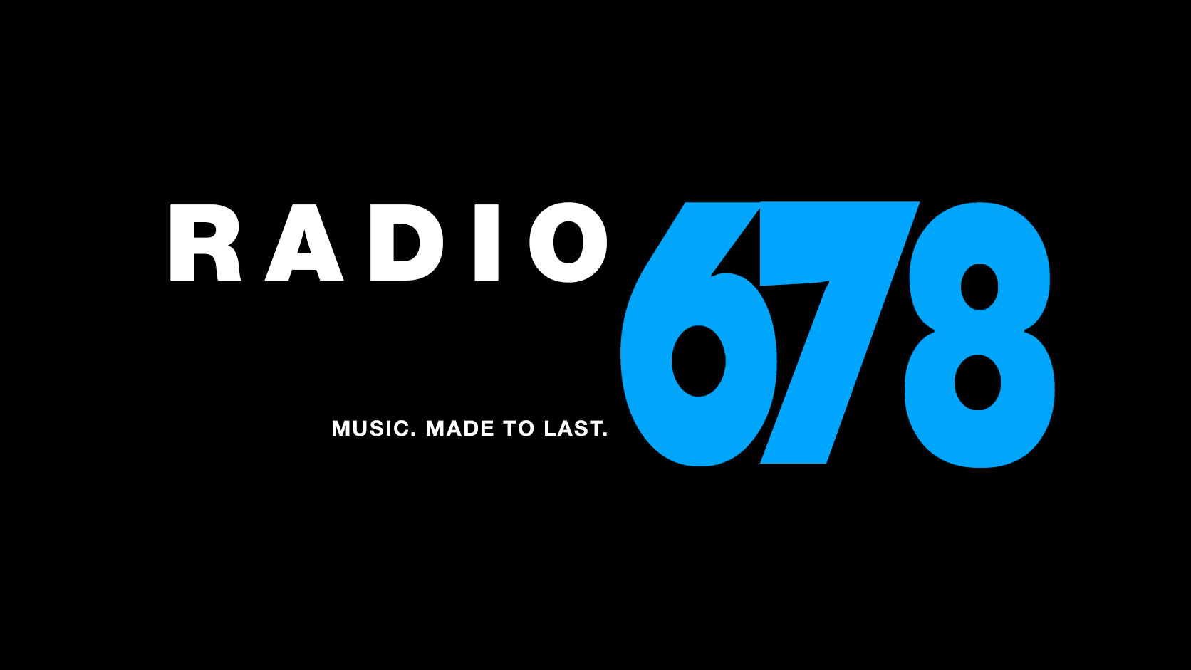 Radio 678 – Music Made to Last